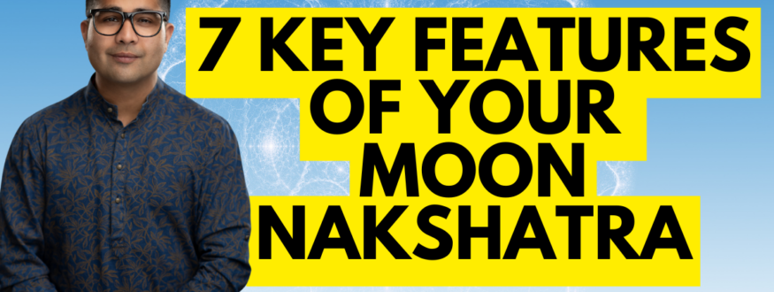 7 Key Features of your MOON NAKSHATRA_Astrologer Nipun _Joshi