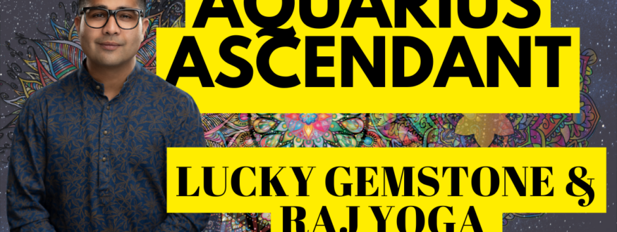 Aquarius Ascendant _Lucky Gemstone & Raj Yoga _Astrologer Nipun _Joshi
