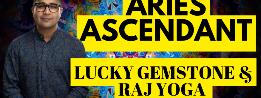 Aries Ascendant _Lucky Gemstone & Raj Yoga _Astrologer Nipun _Joshi
