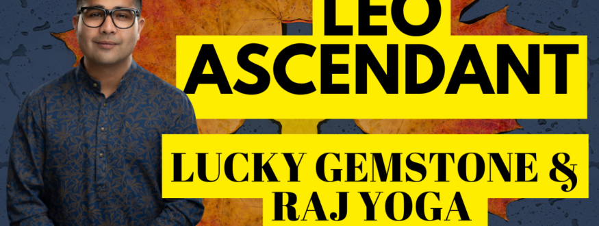Leo Ascendant _Lucky Gemstone & Raj Yoga _Astrologer Nipun _Joshi
