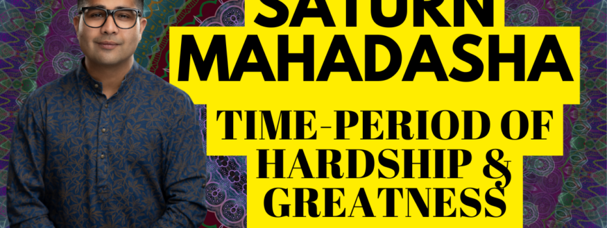 Saturn Dasha_time-period of HARDSHIP & GREATNESS_Astrologer Nipun _Joshi