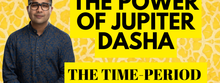 The-Power-Of-Jupiter-Dasha_The-Time-period-Of-Faith_Astrologer-Nipun-_Joshi.
