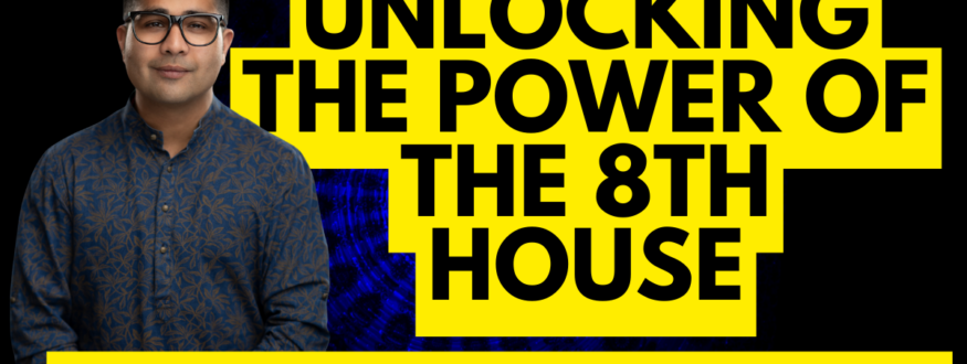 Unlocking The Power Of The 8th House_Discover How It Shapes Your Destiny!_Astrologer Nipun _Joshi