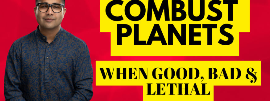COMBUST PLANETS_When Good, Bad & lethal_Astrologer Nipun _Joshi