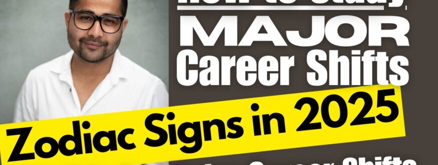 How to study - Major Career Shifts - Zodiac Signs in 2025 - Eligible for Major Career Shifts