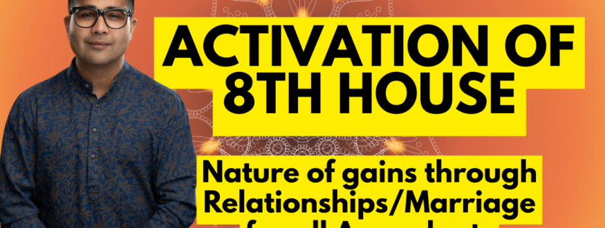 Activation of 8th House_Astrologer Nipun Joshi