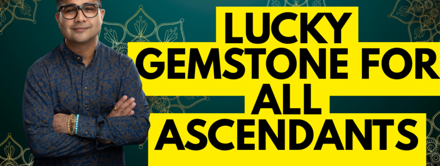 Lucky gemstone for all ASCENDANTS_Astrologer Nipun Joshi