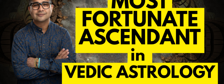 MOST FORTUNATE ASCENDANT_Astrologer Nipun Joshi