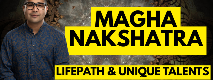 Magha Nakshatra_Astrologer Nipun Joshi