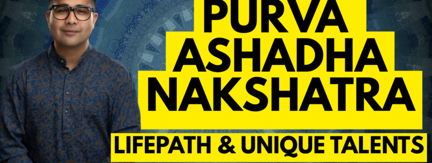Purva Ashadha Nakshatra_Astrologer Nipun Joshi