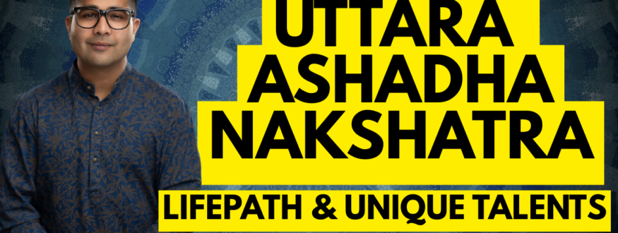 Uttara Ashadha Nakshatra_Astrologer Nipun Joshi