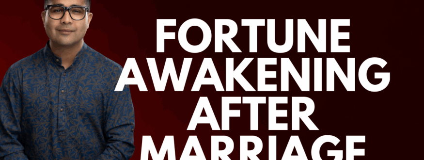 Fortune Awakening After Marriage_Astrologer Nipun _Joshi