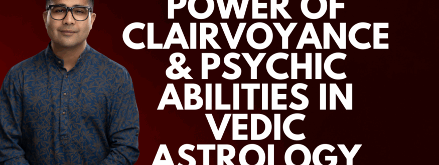 Power of Clairvoyance & psychic abilities in Vedic Astrology _Astrologer Nipun _Joshi