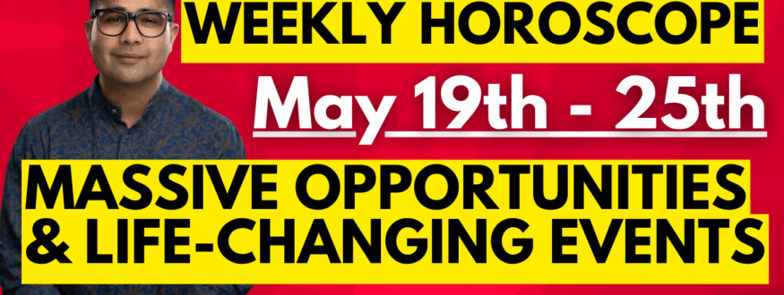 WEEKLY HOROSCOPE _May 19th - 25th_Astrologer Nipun _Joshi
