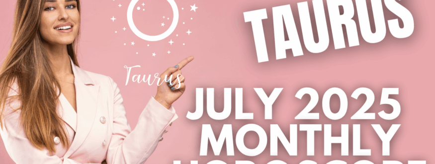 Taurus_July 2025 Monthly Horoscope_Astrologer Nipun _Joshi