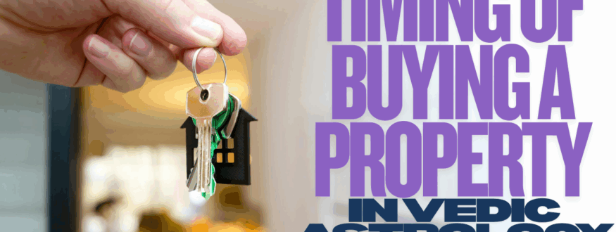 Timing-of-Buying-a-Property_Astrologer Nipun Joshi