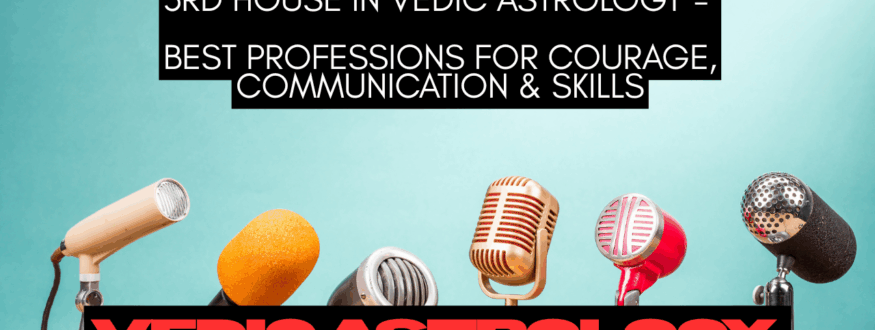 Career-Selection-from-the-3rd-House-in-Vedic-Astrology--Best-Professions-for-Courage-Communication-Skills_Astrologer-Nipun-Joshi