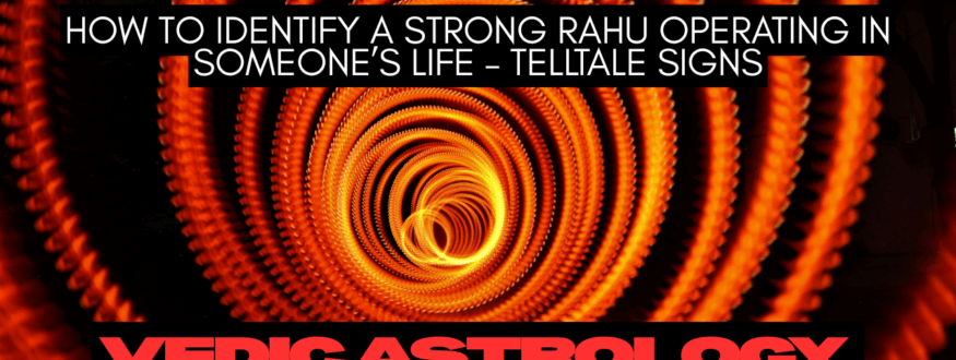 How to Identify a Strong Rahu Operating in Someone’s Life – Telltale Signs_Astrologer Nipun Joshi