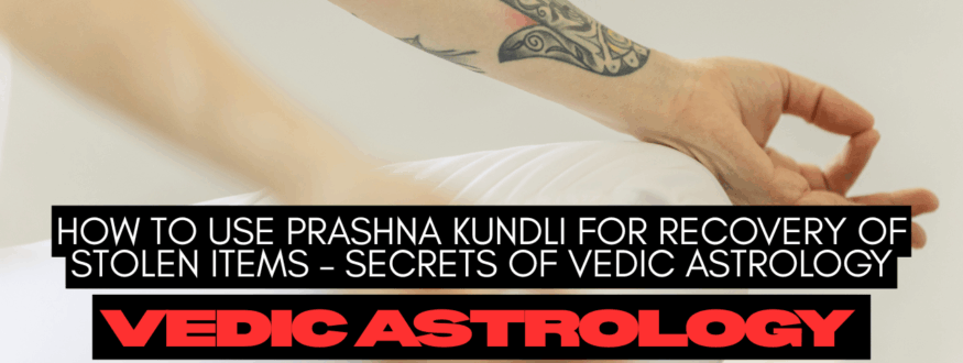 How to Use Prashna Kundli for Recovery of Stolen Items – Secrets of Vedic Astrology_Astrologer Nipun Joshi
