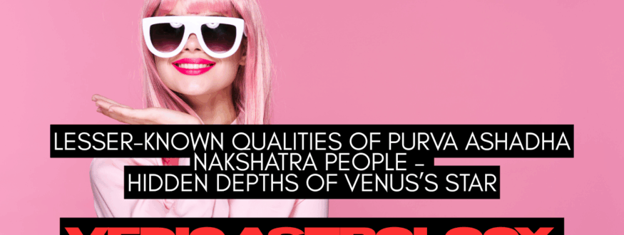 Lesser-Known-Qualities-of-Purva-Ashadha-Nakshatra-People--Hidden-Depths-of-Venuss-Star_Astrologer-Nipun-Joshi.