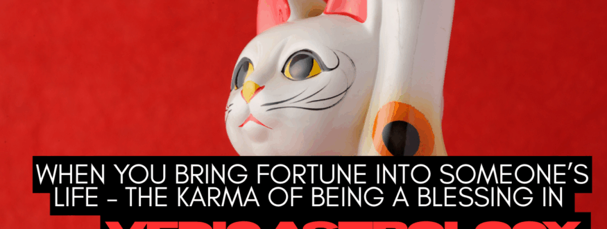 When You Bring Fortune into Someone’s Life – The Karma of Being a Blessing in _Astrologer Nipun Joshi