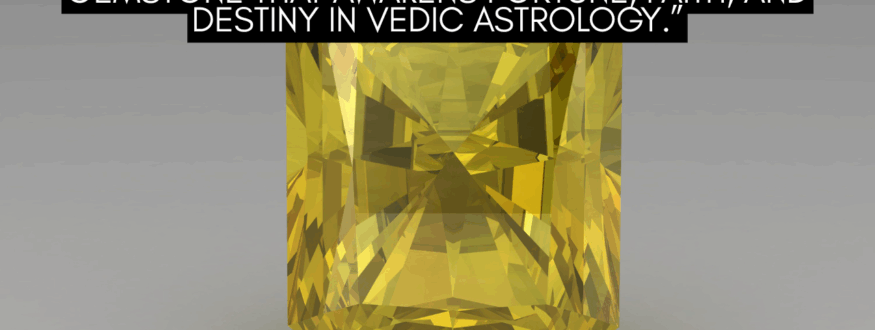 Yellow Sapphire Pukhraj The Jupiter Gemstone That Awakens Fortune Faith and Destiny in Vedic Astrology_Astrologer Nipun Joshi