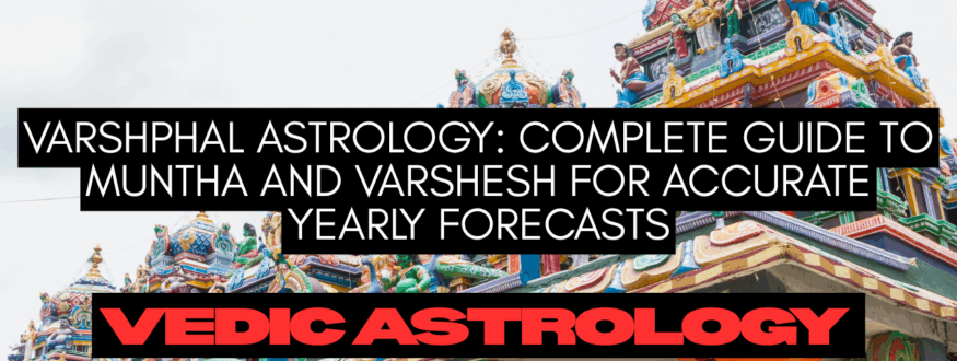 Varshphal Astrology Complete Guide to Muntha and Varshesh for Accurate Yearly Forecasts_Astrologer Nipun Joshi