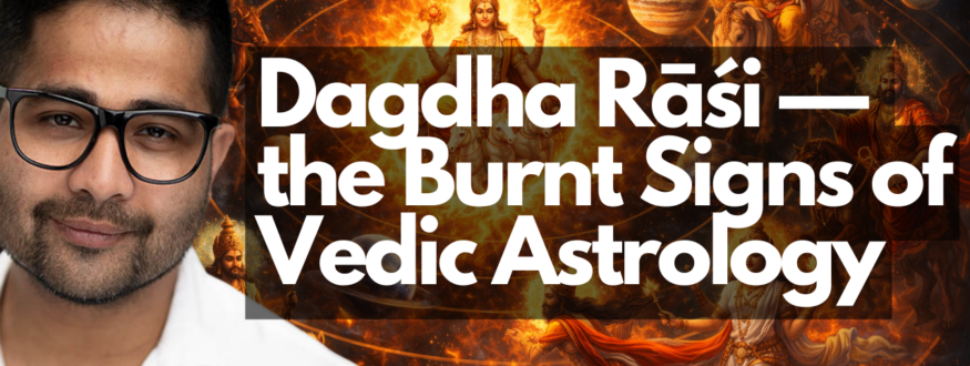 Discover the secrets of Dagdha Rashi (Burnt Signs) in Vedic Astrology. Learn how these hidden blocks stall your destiny and how to remedy them for success