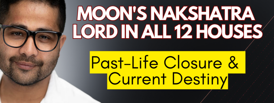 Discover how the Moon’s Nakshatra Lord reveals where past-life chapters ended and how present-life karmas unfold. A deep, house-wise guide for advanced Vedic Astrology students.