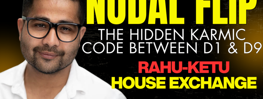 Learn how Rahu-Ketu house exchanges between the D1 and D9 charts reveal karmic evolution, destiny shifts, marriage karma, and spiritual growth in Vedic Astrology.